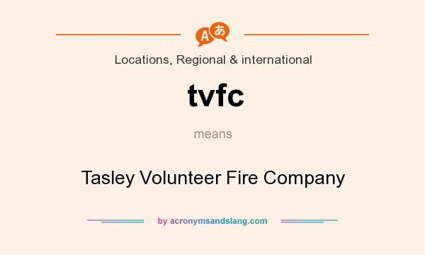What does tvfc mean? It stands for Tasley Volunteer Fire Company
