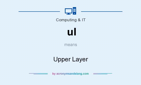 What does ul mean? It stands for Upper Layer