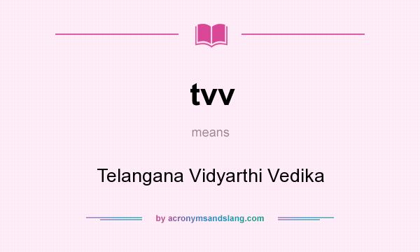 What does tvv mean? It stands for Telangana Vidyarthi Vedika