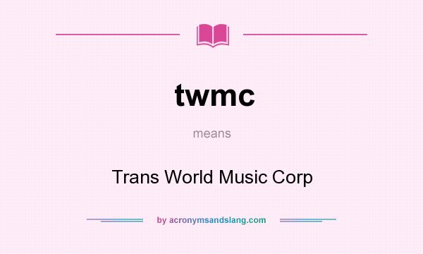 What does twmc mean? It stands for Trans World Music Corp