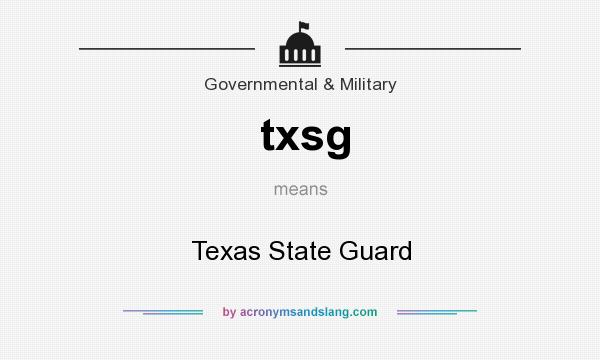 What does txsg mean? It stands for Texas State Guard