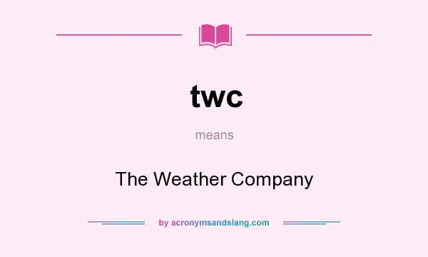 What does twc mean? It stands for The Weather Company