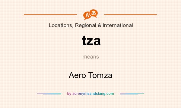 What does tza mean? It stands for Aero Tomza