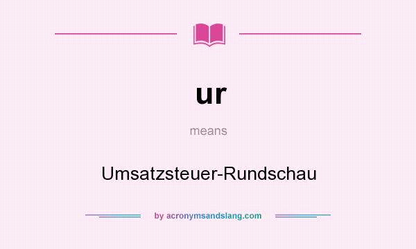 What does ur mean? It stands for Umsatzsteuer-Rundschau