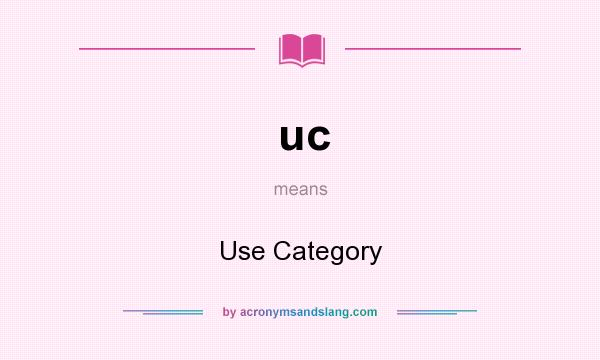 What does uc mean? It stands for Use Category