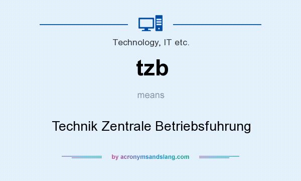What does tzb mean? It stands for Technik Zentrale Betriebsfuhrung