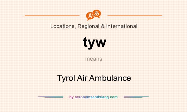 What does tyw mean? It stands for Tyrol Air Ambulance