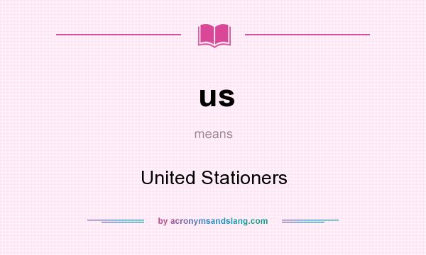 What does us mean? It stands for United Stationers