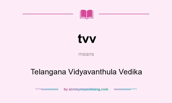 What does tvv mean? It stands for Telangana Vidyavanthula Vedika