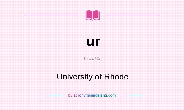 What does ur mean? It stands for University of Rhode