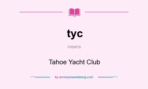What does tyc mean? It stands for Tahoe Yacht Club
