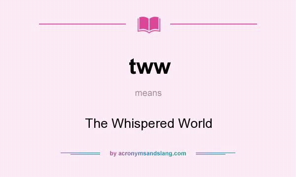 What does tww mean? It stands for The Whispered World