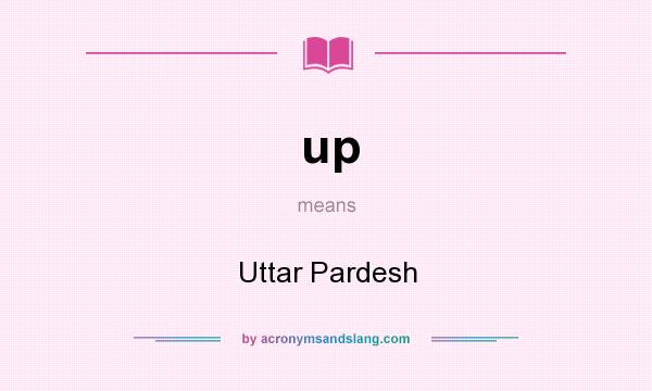 What does up mean? It stands for Uttar Pardesh