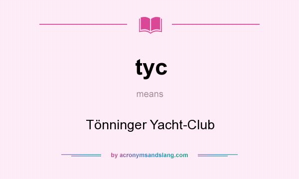 What does tyc mean? It stands for Tönninger Yacht-Club