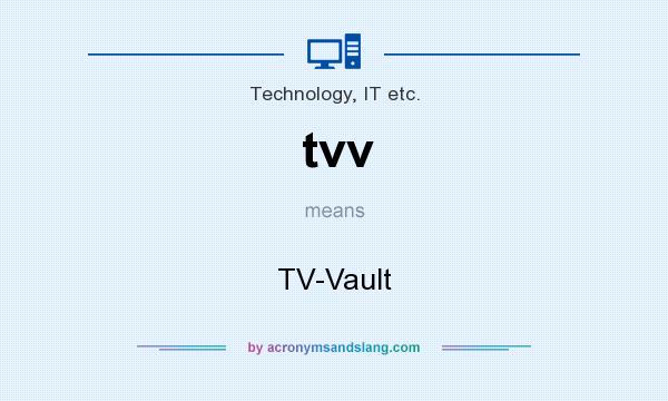 What does tvv mean? It stands for TV-Vault