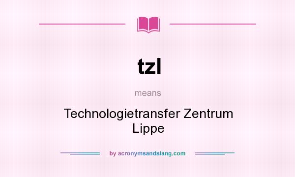 What does tzl mean? It stands for Technologietransfer Zentrum Lippe