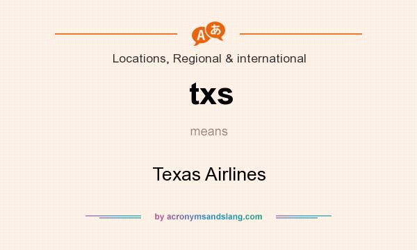 What does txs mean? It stands for Texas Airlines