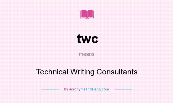 What does twc mean? It stands for Technical Writing Consultants
