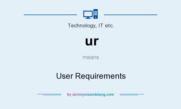 What does ur mean? It stands for User Requirements