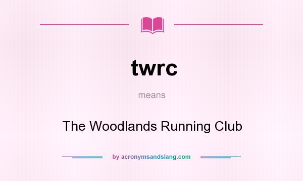What does twrc mean? It stands for The Woodlands Running Club