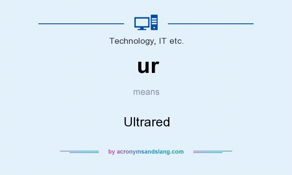 What does ur mean? It stands for Ultrared