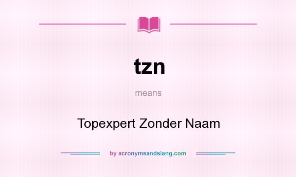 What does tzn mean? It stands for Topexpert Zonder Naam