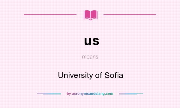 What does us mean? It stands for University of Sofia