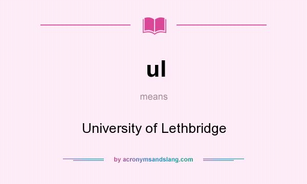 What does ul mean? It stands for University of Lethbridge