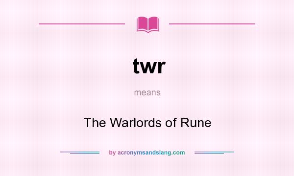 What does twr mean? It stands for The Warlords of Rune
