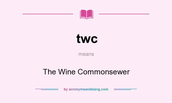 What does twc mean? It stands for The Wine Commonsewer