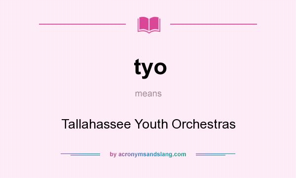 What does tyo mean? It stands for Tallahassee Youth Orchestras