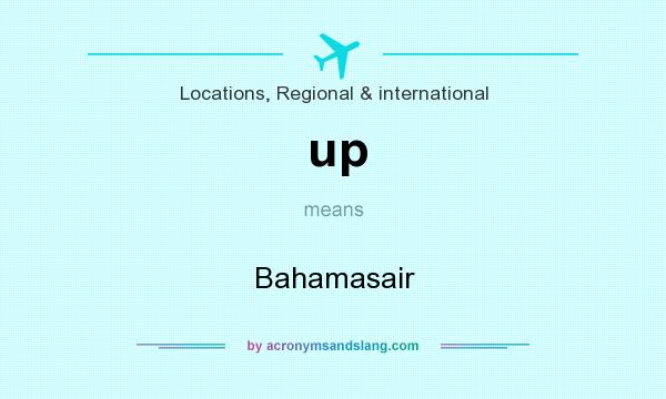 What does up mean? It stands for Bahamasair
