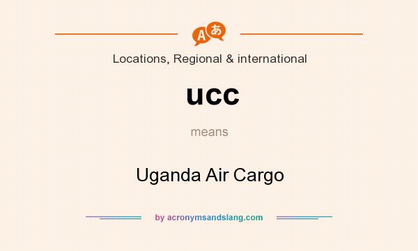 What does ucc mean? It stands for Uganda Air Cargo
