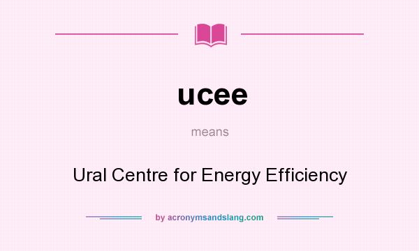 What does ucee mean? It stands for Ural Centre for Energy Efficiency