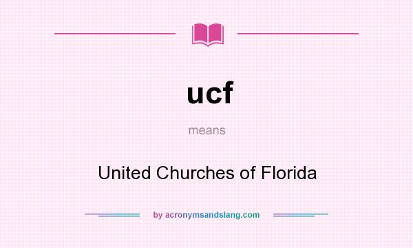 What does ucf mean? It stands for United Churches of Florida