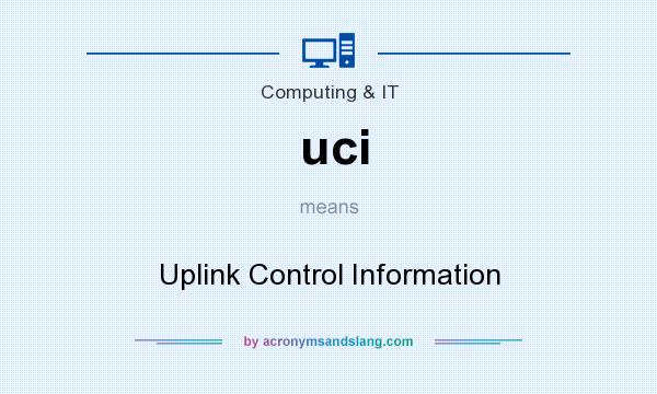 What does uci mean? It stands for Uplink Control Information