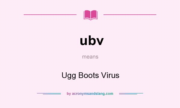 What does ubv mean? It stands for Ugg Boots Virus