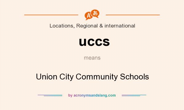 What does uccs mean? It stands for Union City Community Schools