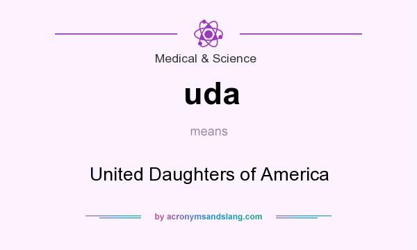 What does uda mean? It stands for United Daughters of America