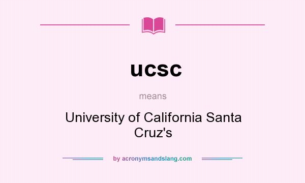 What does ucsc mean? It stands for University of California Santa Cruz`s