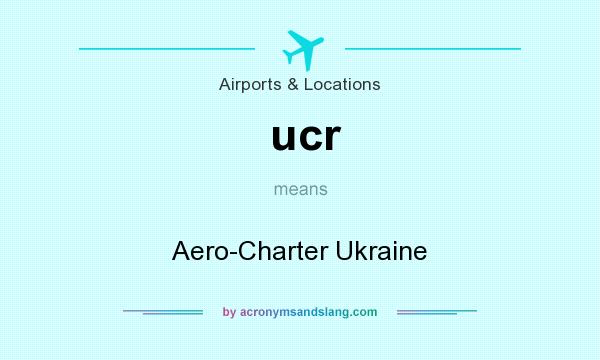 What does ucr mean? It stands for Aero-Charter Ukraine