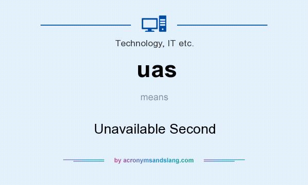 What does uas mean? It stands for Unavailable Second