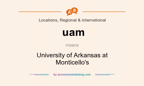What does uam mean? It stands for University of Arkansas at Monticello`s