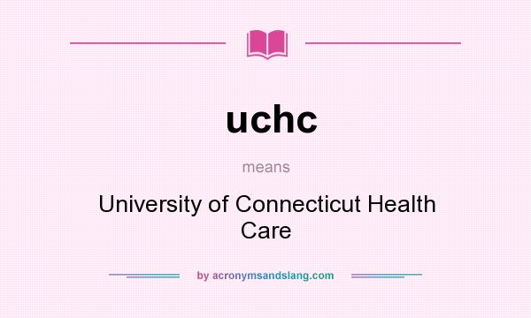 What does uchc mean? It stands for University of Connecticut Health Care