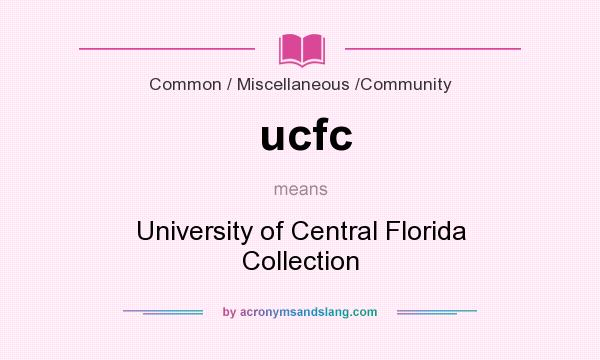 What does ucfc mean? It stands for University of Central Florida Collection