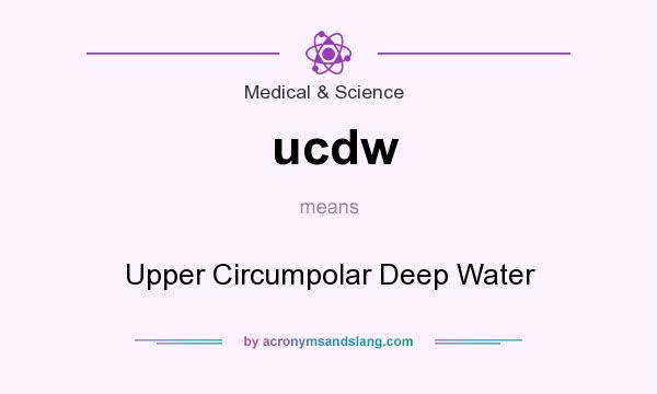 What does ucdw mean? It stands for Upper Circumpolar Deep Water