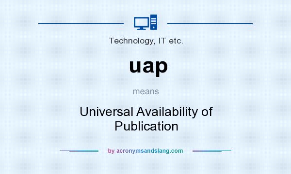What does uap mean? It stands for Universal Availability of Publication