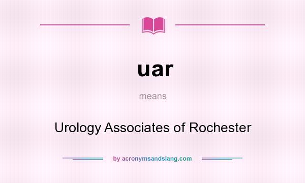What does uar mean? It stands for Urology Associates of Rochester