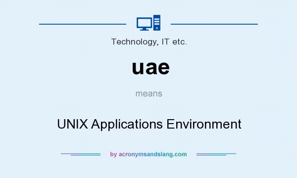 What does uae mean? It stands for UNIX Applications Environment