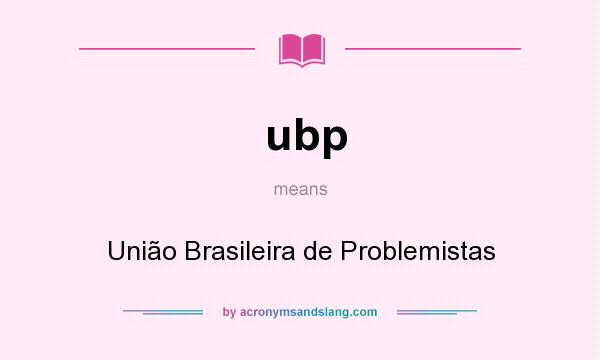 What does ubp mean? It stands for União Brasileira de Problemistas